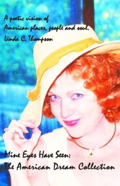 Mine Eyes Have Seen: The American Dream Collection - Linda Thompson - Libros - New Generation Publishing - 9781800319233 - 5 de agosto de 2020