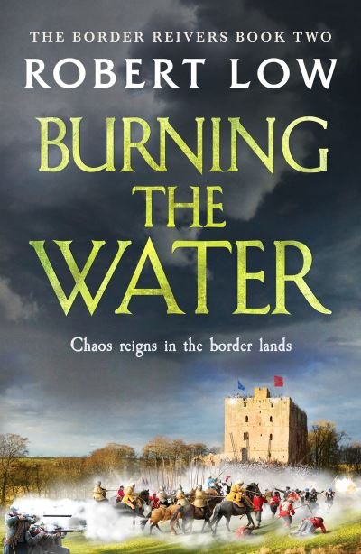 Cover for Robert Low · Burning the Water - Border Reivers (Paperback Book) (2021)