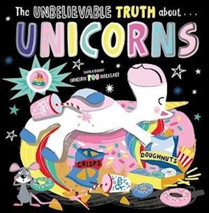 Cover for Rosie Greening · The Unbelievable Truth About... Unicorns (Taschenbuch) (2022)