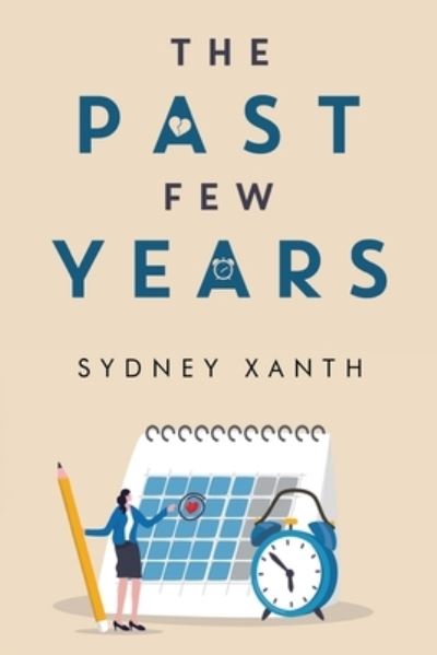 Cover for Sydney Xanth · The Past Few Years (Paperback Book) (2023)