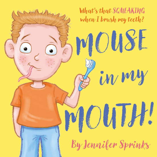 Mouse in my Mouth! - Jennifer Sprinks - Books - Troubador Publishing - 9781805145233 - September 28, 2024