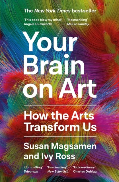 Cover for Susan Magsamen · Your Brain on Art: How the Arts Transform Us (Pocketbok) [Main edition] (2024)