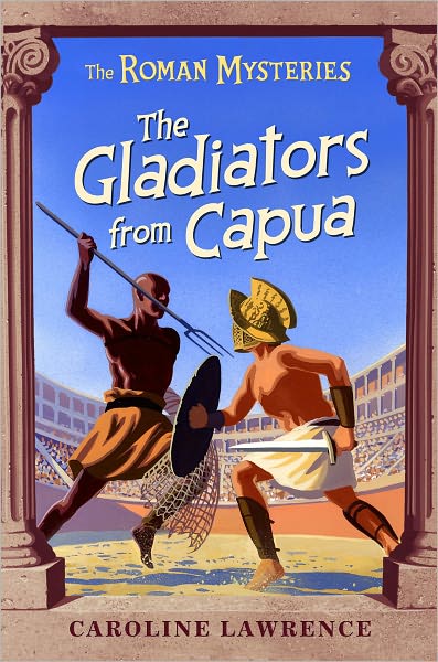 Cover for Caroline Lawrence · The Roman Mysteries: The Gladiators from Capua: Book 8 - The Roman Mysteries (Taschenbuch) (2004)