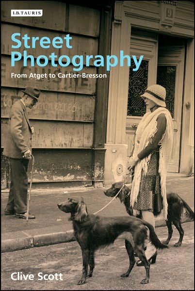 Cover for Clive Scott · Street Photography: From Brassai to Cartier-Bresson (Taschenbuch) [size M] (2007)
