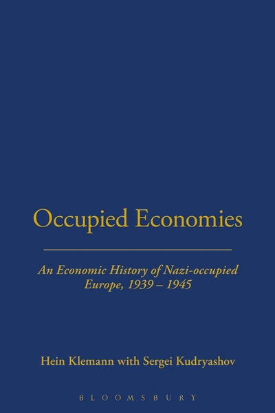 Cover for Hein A.M. Klemann · Occupied Economies: An Economic History of Nazi-Occupied Europe, 1939-1945 - Occupation in Europe (Paperback Book) (2012)