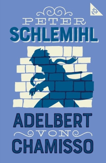 Cover for Adelbert von Chamisso · Peter Schlemihl: Annotated Edition with an introduction by Leopold von Loewenstein-Wertheim - Alma Classics 101 Pages (Paperback Book) (2024)