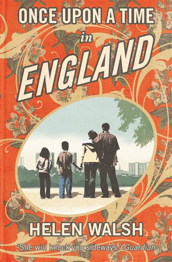 Once Upon A Time In England - Helen Walsh - Bøger - Canongate Books - 9781847671233 - 4. juni 2009