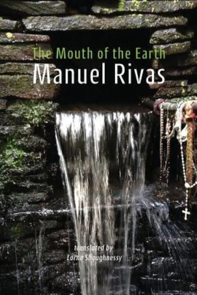 The Mouth of the Earth - Manuel Rivas - Books - Shearsman Books - 9781848616233 - March 11, 2019
