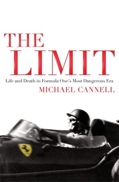 Cover for Cannell, Michael (Author) · The Limit: Life and Death in Formula One's Most Dangerous Era (Paperback Book) [Export / Airside edition] (2011)