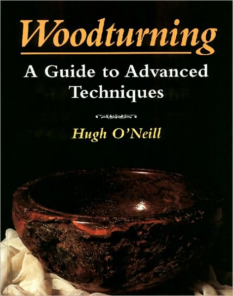 Cover for Hugh O'Neill · Woodturning - A Manual of Techniques - Manual of Techniques (Paperback Book) [New edition] (1992)