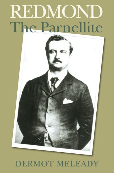 Cover for Dermot Meleady · Redmond: The Parnellite (Hardcover Book) (2008)