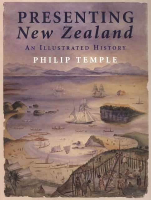 Cover for Philip Temple · Presenting New Zealand: an Illustrated History (Paperback Book) [New edition] (2008)