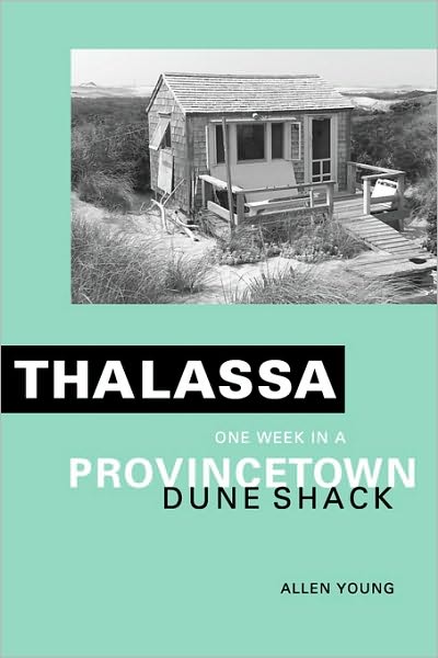 Cover for Allen Young · Thalassa: One Week in a Provincetown Dune Shack (Paperback Book) (2010)