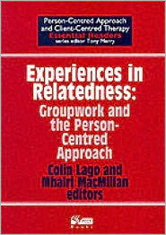 Cover for Experiences in Relatedness: Groupwork and the Person-centred Approach - Person-centred Approach &amp; Client-centred Therapy Essential Readers (Paperback Book) (1999)