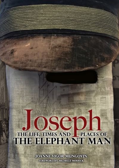 Cover for Joanne Vigor-Mungovin · Joseph The Life, Times and Places of The Elephant Man (Paperback Book) (2019)