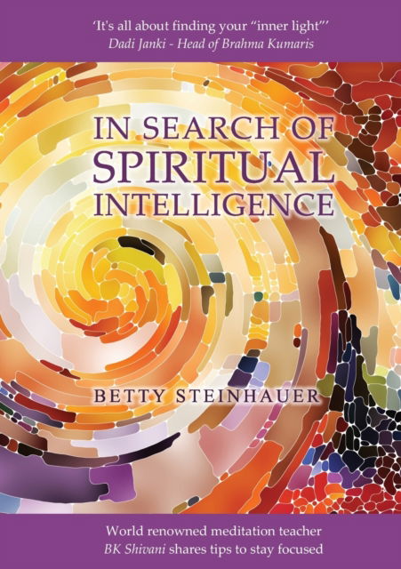 In Search of Spiritual Intelligence - Betty Steinhauer - Books - Woven Word - 9781913170233 - February 14, 2020