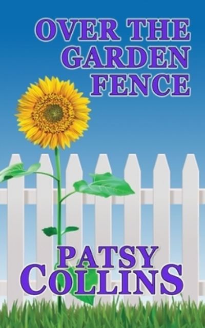 Over The Garden Fence - Patsy Collins - Livres - Patsy Collins - 9781914339233 - 14 février 2022