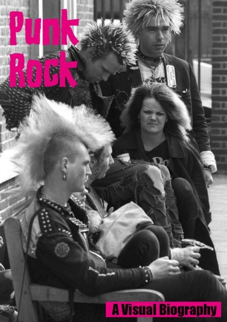 Punk Rock A Visual Biography - Andy Francis - Böcker - Wymer Publishing - 9781915246233 - 7 april 2023