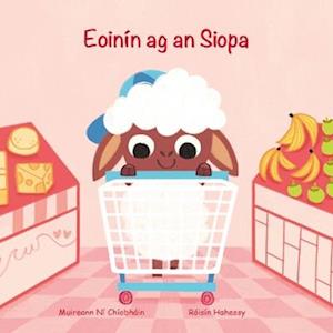 Cover for Muireann Ni Chiobhain · Eoinin ag an Siopa - Eoinin (Board book) (2025)