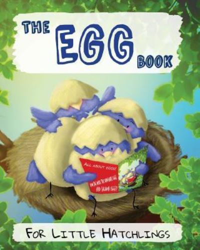The Egg Book for Little Hatchlings - Rees Price - Books - Like a Photon Creative Pty - 9781925807233 - July 13, 2018