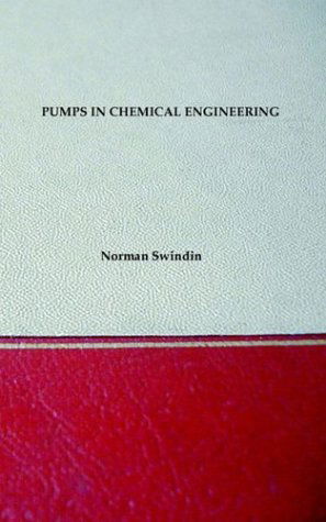 Cover for Norman Swindin · Pumps in Chemical Engineering - Including Older Types and Useful Equations (Paperback Book) (2003)