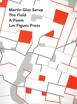 The Field - Martin Glaz Serup - Livres - Les Figues Press - 9781934254233 - 1 novembre 2011