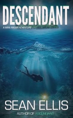 Cover for Sean Ellis · Descendant: a Mira Raiden Adventure (Dark Trinity) (Volume 2) (Pocketbok) (2014)