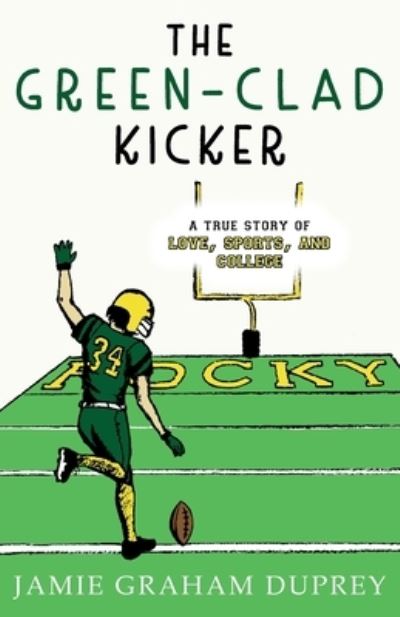 Cover for Jamie Graham Duprey · Green-Clad Kicker (Book) (2023)