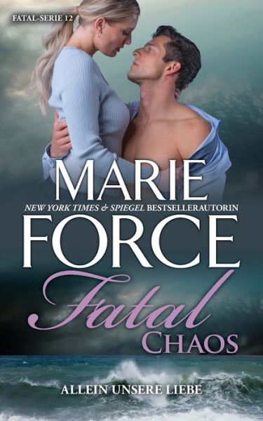 Cover for Marie Force · Fatal Chaos - Allein unsere Liebe (Paperback Book) (2021)