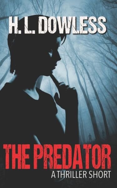 Cover for H L Dowless · The Predator (Paperback Bog) (2020)