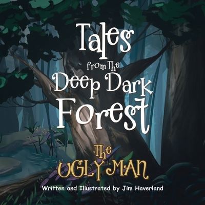 Cover for Jim Haverland · Tales from The Deep Dark Forest (Paperback Book) (2020)