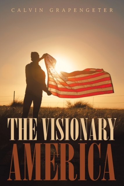 Cover for Calvin Grapengeter · The Visionary America (Paperback Book) (2021)