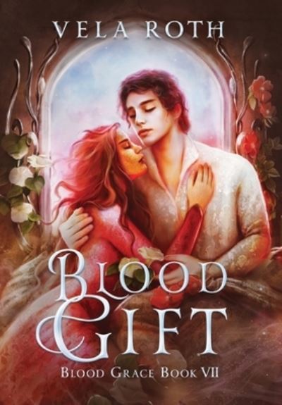 Cover for Vela Roth · Blood Gift: A Fantasy Romance - Blood Grace (Inbunden Bok) (2023)