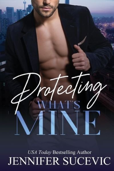 Cover for Jennifer Sucevic · Protecting What's Mine (Bok) (2017)