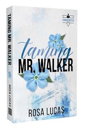 Cover for Rosa Lucas · Taming Mr. Walker - The London Mister Series (Paperback Book) (2025)