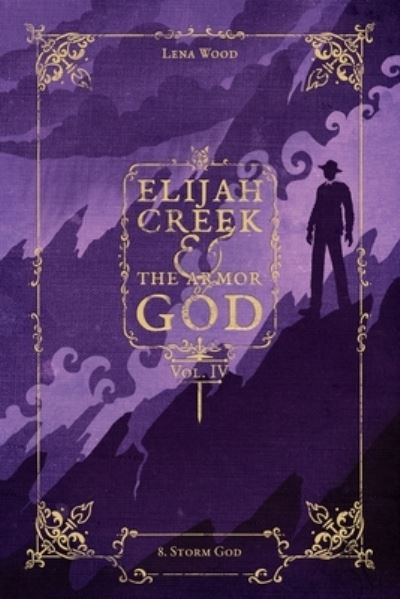 Cover for Lena Wood · Elijah Creek &amp; The Armor of God Vol. IV (Paperback Book) (2019)