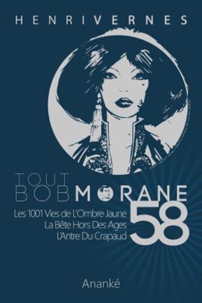 Tout Bob Morane/58 - Henri Vernes - Livres - Createspace Independent Publishing Platf - 9781975857233 - 27 août 2017