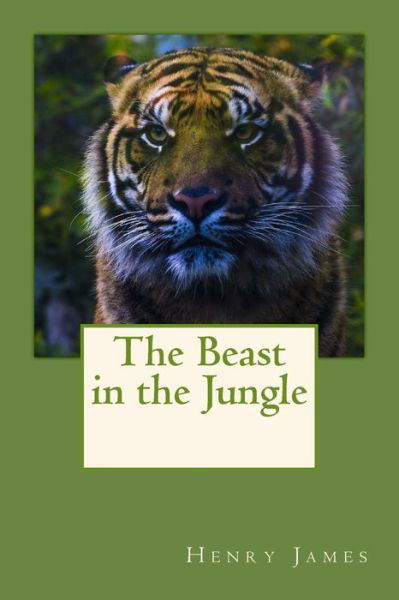 The Beast in the Jungle - Henry James - Books - Createspace Independent Publishing Platf - 9781976074233 - September 4, 2017