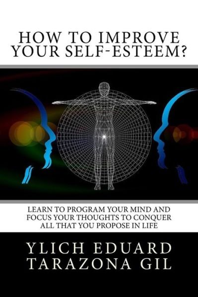 Cover for Ylich Eduard Tarazona Gil · How to Improve Your Self-Esteem? (Paperback Book) (2017)