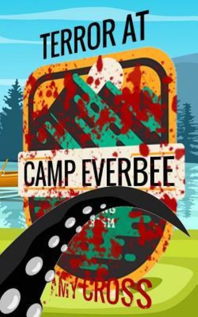 Cover for Amy Cross · Terror at Camp Everbee (Paperback Book) (2018)