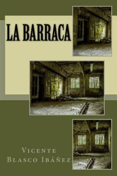 La Barraca - Vicente Blasco Ibanez - Books - Createspace Independent Publishing Platf - 9781983889233 - January 15, 2018