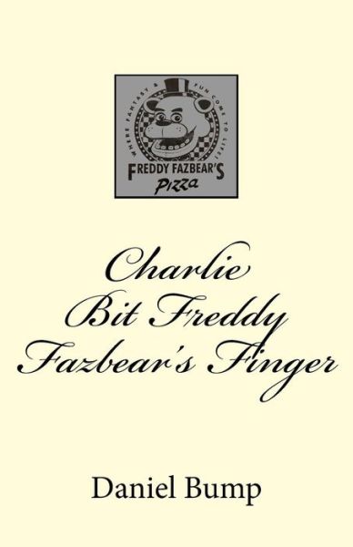 Cover for Daniel Bump · Charlie Bit Freddy Fazbear's Finger (Paperback Book) (2018)