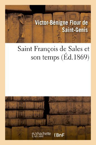 Cover for Flour De Saint-genis-v-b · Saint François De Sales et Son Temps (Paperback Book) [French edition] (2013)