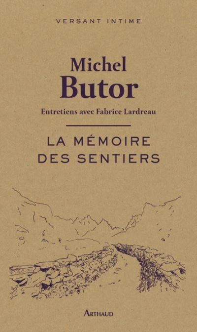 Cover for Michel Butor · La memoire des sentiers (Entretiens avec Fabrice Lardreau) (MERCH) (2018)