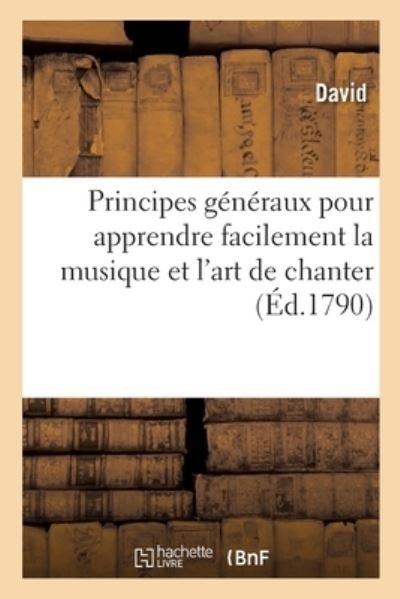 Cover for David · Methode Nouvelle Ou Principes Generaux Pour Apprendre Facilement La Musique Et l'Art de Chanter (Pocketbok) (2021)
