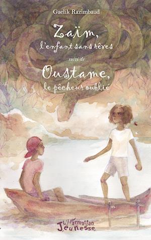 Cover for Gaelik Razimbaud · Zaïm l'enfant sans rêves suivi de Oustame, le pêcheur oublié (Paperback Book) (2022)