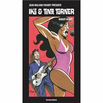 Turner Ike & Tina - Bonte Benoit - Ike & Tina Turner - Musik - BD MUSIC - 9782849072233 - 