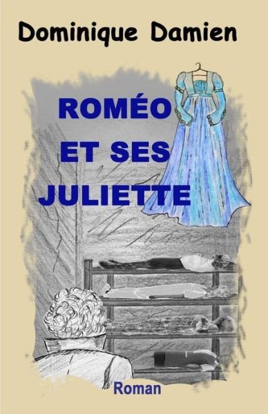 Dominique Damien · Romeo Et Ses Juliette (Pocketbok) (2016)