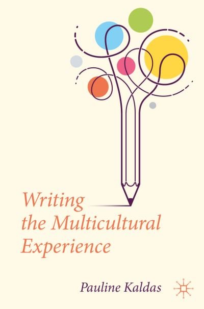 Pauline Kaldas · Writing the Multicultural Experience (Paperback Book) [1st ed. 2022 edition] (2022)