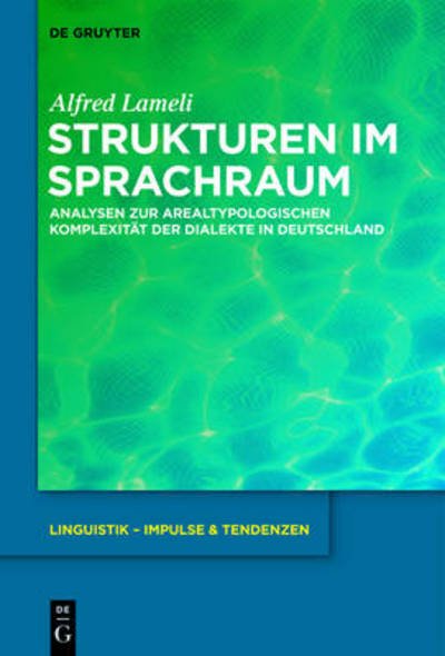 Cover for Alfred Lameli · Strukturen Im Sprachraum: Analysen Zur Arealtypologischen Komplexitat Der Dialekte in Deutschland (Linguistik Impulse &amp; Tendenzen) (German Edition) (Innbunden bok) [German edition] (2013)